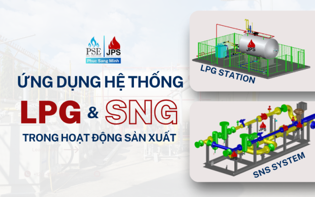 ỨNG DỤNG HỆ THỐNG LPG, SNG TRONG HOẠT ĐỘNG SẢN XUẤT