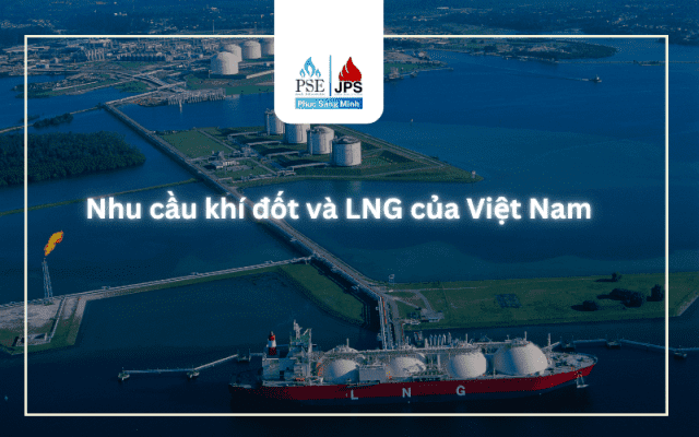 Nhu cầu khí đốt và LNG của Việt Nam