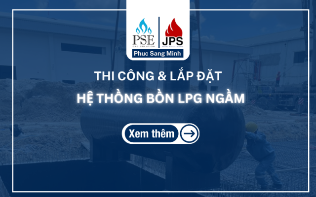 Thi Công, Lắp Đặt Bồn LPG Ngầm: Giải Pháp An Toàn và Hiệu Quả